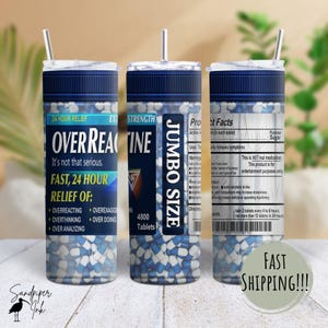 OverReactine Funny Tumbler: Pill Bottle-Inspired Stainless Steel 20oz