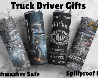 May include: Four stainless steel tumblers with different designs featuring trucks. The tumblers are dishwasher safe and have spillproof lids. One tumbler has a black background with the text "Without Trucks You Would Be Homeless-Hungry & Naked".