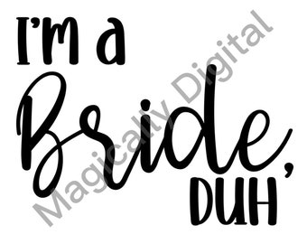 I’m a Bride, Duh - Mean Girls Inspired SVG