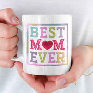 Best Mom Ever gift Mug for Mother&#39;s Day, Gift for mother, Grandma