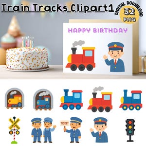 May include: A collection of train-themed clipart, including a birthday card with a red and yellow train and a conductor. Additional images feature trains, conductors, a railroad crossing sign, and a traffic light. A birthday cake with lit candles is also present.