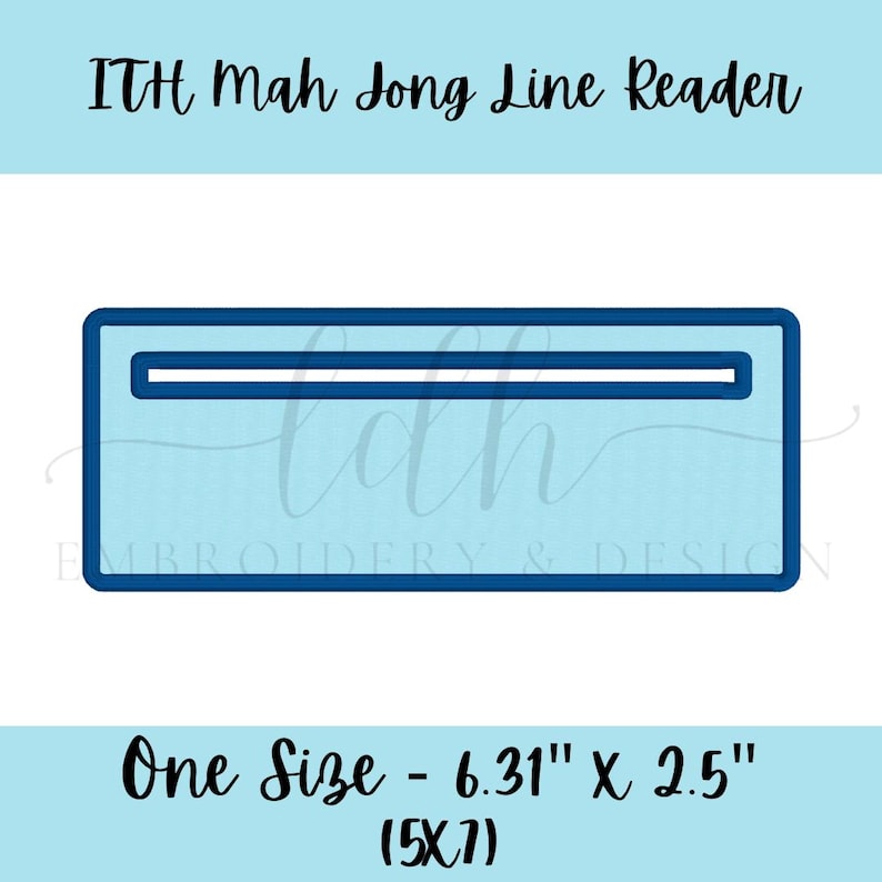 May include: A light blue rectangular Mah Jong Line Reader with a dark blue border and a horizontal slot. The text "ITH Mah Jong Line Reader" is at the top. The text "One Size - 16.03 cm x 6.35 cm (5x7)" is at the bottom.