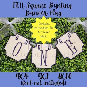 May include: A set of three beige square fabric banner flags with black embroidery of the letters "O", "N", and "E". The flags are strung together with white ribbon. The image includes the text "ITH Square Bunting Banner Flag", "Includes instructions for a "clean" back.", "4X4 5X7 6X10 (font not included)".