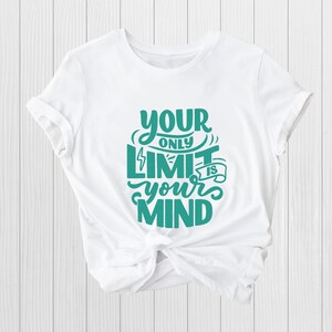 Your ONLY Limit Is Your MIND, Women&#39;s Motivation Shirt, Graphic Tees, Be Strong, Teacher Shirt, Positive, Women power, inspirational shirt,