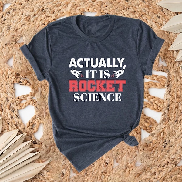 Actually It is Rocket Science Shirt, Science Shirt, Rocket Shirt, Funny Shirt, Science Lover Shirt, Educational Shirt, Unisex Shirt