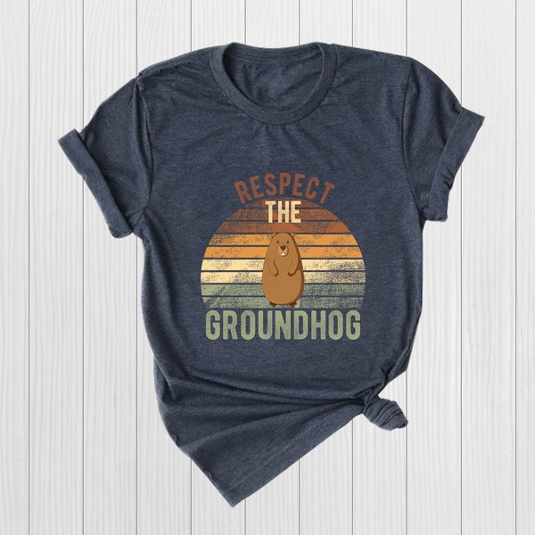 Groundhog Day Shirt,Respect The Groundhog,Woodchuck Shirts, Groundhog Gifts,Animal Lover Shirt,Groundhog Birthday,Ground-hog Shirt,Rodent