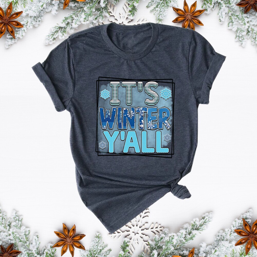 It'S Winter Ya'Ll Shirt, Selfcare Shirt, Work Shirt, Christmas Shirt, Gift Shirt, Unisex Shirt, Christmas Tee, Holiday Shirt, Xmas Shirt Designed By Shirttrendz