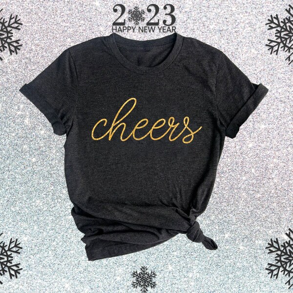 Cheers Shirt, Gold Glitter Cheers Shirt, New Years Shirt, Womens New Years Sweaters, Cheers to 2023, Womens Cheers Shirts, Unisex Shirt