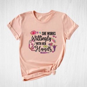 She Works Willingly with Her Hands Shirt, Nurse Shirt, Nursing Shirt, Nurse Life Shirt, Nurse Tee, Nurse Appreciation Shirt, Medical Shirt