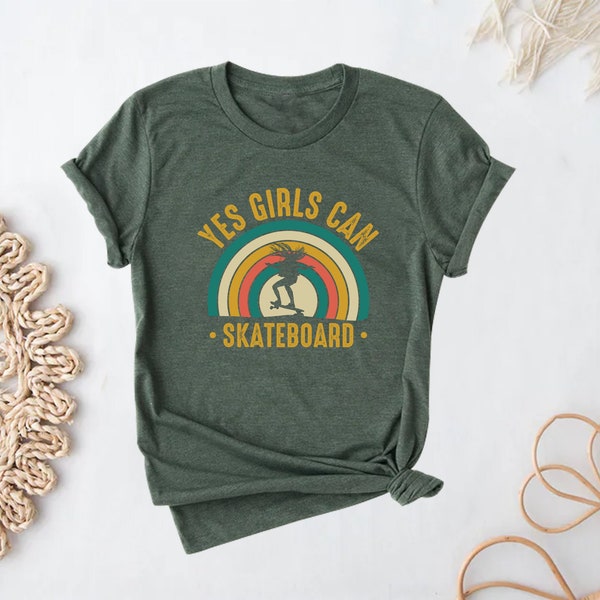 Yes Girls can Skateboard Shirt, Skateboarding Shirt, Skating Shirt, Retro Shirt, Skaters Shirt, Game Shirt, Sport Shirt, Skating Lover Shirt