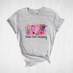 Peace Love Nursing Shirt, Nurse Week shirt, Nurse Love Shirt, Gift for Nurse, Nurse Life Shirt, Nurse Heart Shirt, Nursing Shirt, Nurse Tee