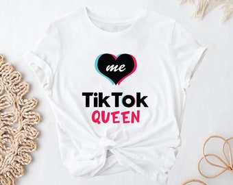 TikTok Queen Shirt, TikTok Queen Me Shirt, TikTok Shirt, TikTok Shirt for Girl, TikTokers Shirt, TikTok Lover Shirt, Queen Shirt