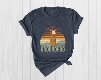 Groundhog Day Shirt,Respect The Groundhog,Woodchuck Shirts, Groundhog Gifts,Animal Lover Shirt,Groundhog Birthday,Ground-hog Shirt,Rodent