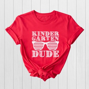 Kindergarten Shirt - First Day Of School Shirt - Kindergarten Dude Shirt - First Day of Kindergarten Shirt - Boys School Shirt - Unisex Tee