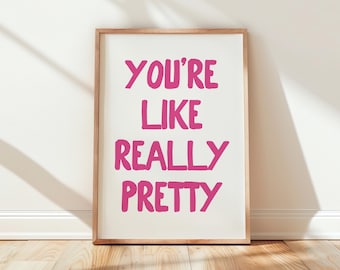 Funny Pink Bathroom Print | 'You're Like Really Pretty' Quote (Digital Download)