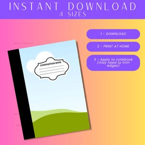 May include: Digital download featuring a composition book design. The cover has a blue sky and green landscape illustration, with the words "COMPOSITION BOOK" in a white label. Instructions are provided for downloading, printing, and applying the design.