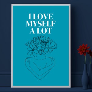 Self Love Printable Wall Art Print Download Gift for Best Friend Present for Home Housewarming Gift Motivation Self Love Art Print for Room
