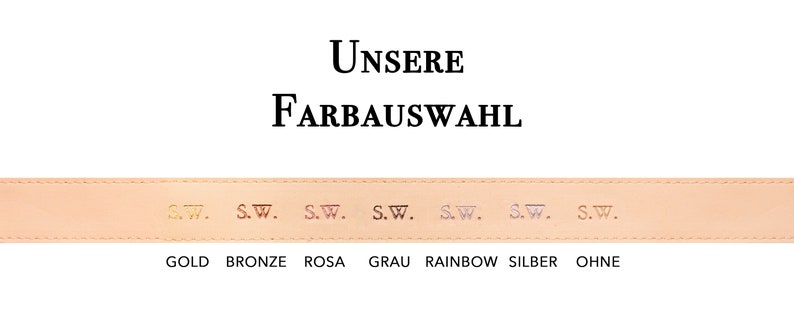 May include: A leather strap with a selection of colour options: gold, bronze, pink, grey, rainbow, silver, and without colour. The text "UNSERE FARBAUSWAHL" is above the strap.