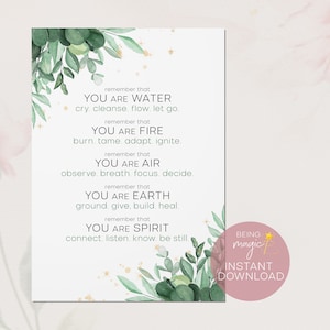 Puede incluir: Un póster de cita imprimible con un fondo de acuarela de hojas verdes y purpurina dorada. La cita dice "recuerda que TÚ ERES AGUA llora. limpia. fluye. déjalo ir. recuerda que TÚ ERES FUEGO quema. doma. adapta. enciende. recuerda que TÚ ERES AIRE observa. respira. concéntrate. decide. recuerda que TÚ ERES TIERRA fundamenta. da. construye. sana. recuerda que TÚ ERES ESPÍRITU conecta. escucha. conoce. permanece tranquilo."