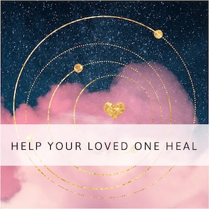 May include: A pink and blue watercolor background with gold circles and a gold heart in the center. The text "HELP YOUR LOVED ONE HEAL" is written in white on a white banner.