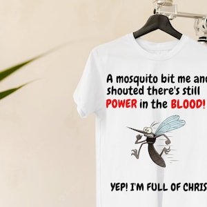 Power In the Blood Shirt, Fun Christian, funny Shirt, graphic christian shirt, religious shirt, mosquito, christ, Jesus shirt, graphic shirt