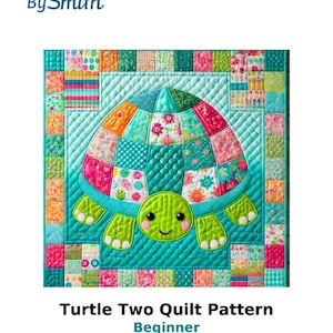 May include: A colourful quilt pattern featuring a turtle design. The quilt has a turquoise background with a turtle appliqué in shades of green, orange, pink, and blue. The finished size is 96.5 cm x 96.5 cm. The text reads "Turtle Two Quilt Pattern Beginner".