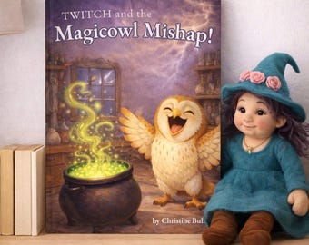 Twitch and the Magicowl Mishap, A funny picture book about an owl, a witch and a potion gone wrong
