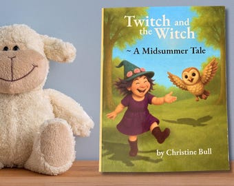 A Midsummer Tale, Twitch and the Witch Book Two, Children's Picture Book, Magical Bedtime Story about an owl.