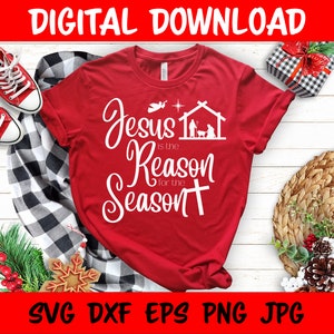 Christian Christmas SVG, Jesus is the Reason for the Season Printable Design for Shirts Mugs Signs Gift Tags Cut Files for Cricut Silhouette