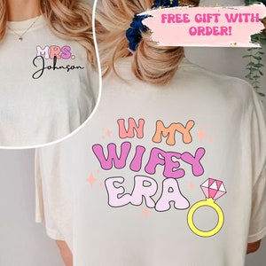 In My Wife Era Shirt Custom Bride Shirt Engagement Gift For Her Wedding Gift Bridal Shower Gift Future Mrs Shirt Bachelorette Shirt