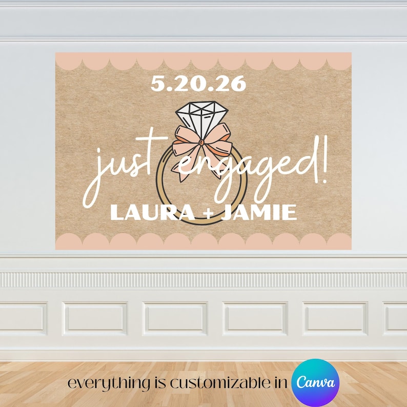 May include: A large banner with a diamond ring graphic and the words "just engaged!" in white script. The banner includes the date 5.20.26 and the names LAURA + JAMIE. The background is a textured tan color with a scalloped border.
