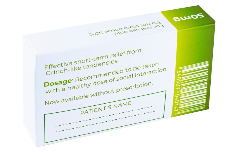 May include: White box with green and white text and a barcode. The text reads "Effective short-term relief from Grinch-like tendencies. Dosage: Recommended to be taken with a healthy dose of social interaction. Now available without prescription. PATIENT'S NAME" and "50mg".