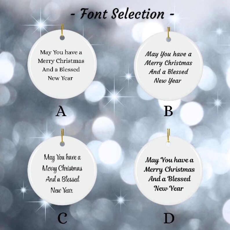May include: White ceramic Christmas ornaments with gold string hangers. Each ornament displays the message "May You have a Merry Christmas And a Blessed New Year" in different fonts. The text "- Font Selection -" is at the top.