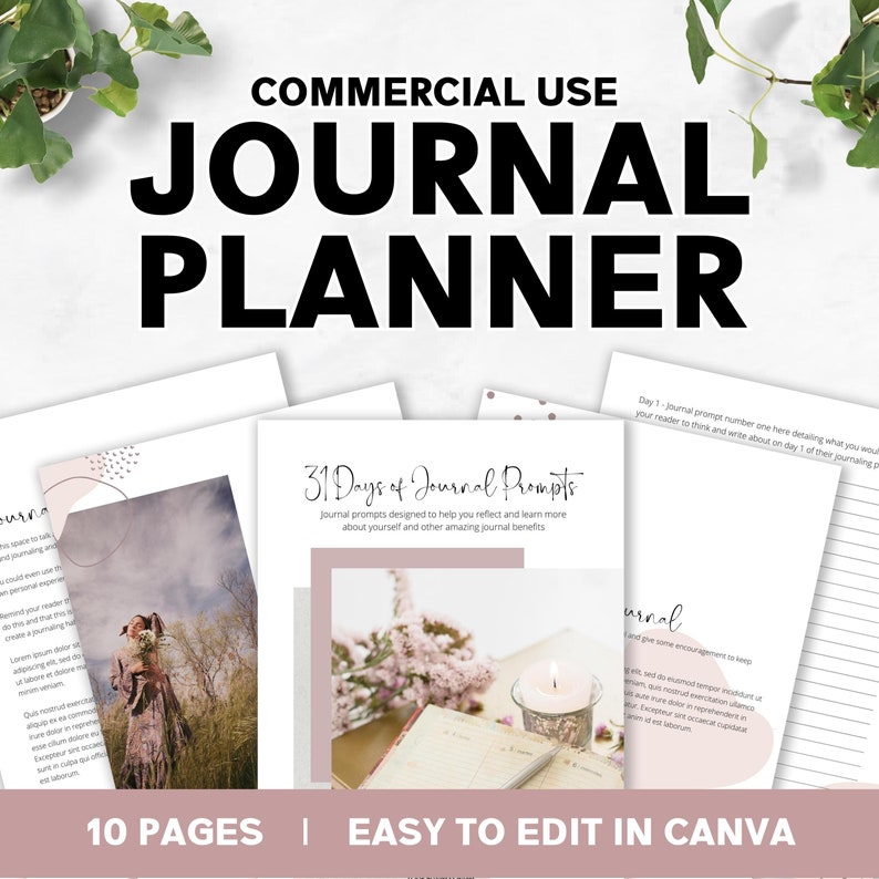 May include: A pink and white printable journal planner with the text "COMMERCIAL USE JOURNAL PLANNER" and "31 Days of Journal Prompts". The planner has 10 pages and is easy to edit in Canva.