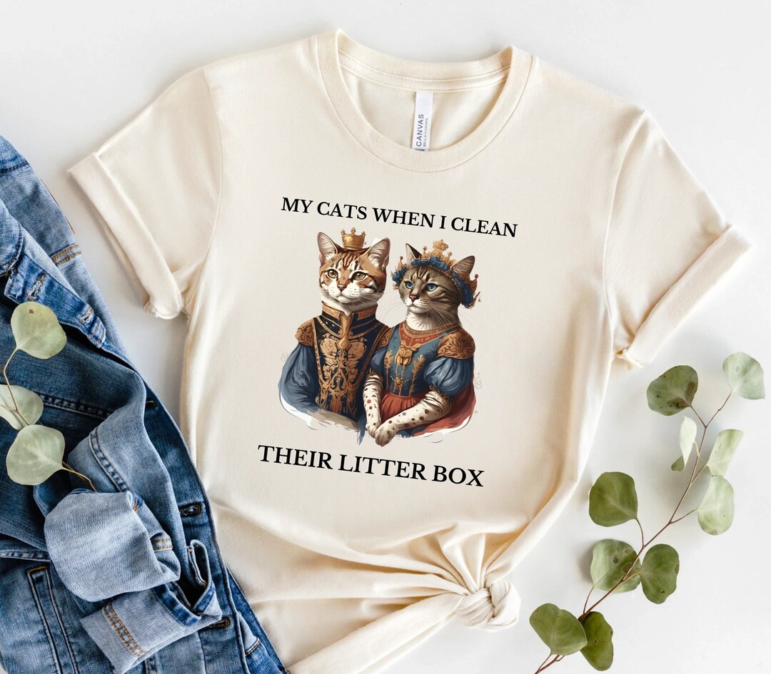 My Cats When I Clean Their Litter Box, Shirt, Tshirt, Funny Cat Shirt