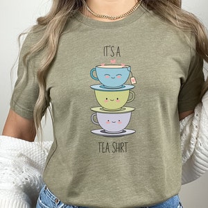 It&#39;s A Tea Shirt, Tea Lover Shirt, Funny T-Shirt, Funny Sayings Shirt, Tea Addict, Tea Drinker Gift, Funny Gift, Sarcastic Shirt