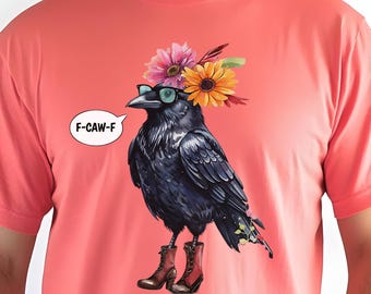 Funny Crow Shirt, F-CAW-F Crow Shirt, Funny Raven T-Shirt, Fall Floral Black Bird Tee, F CAW F Bird Comfort Colors Shirt Graphic Unisex Tee