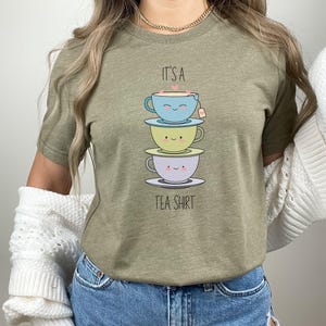 It&#39;s A Tea Shirt, Tea Lover Shirt, Funny T-Shirt, Funny Sayings Shirt, Tea Addict, Tea Drinker Gift, Funny Gift, Sarcastic Shirt