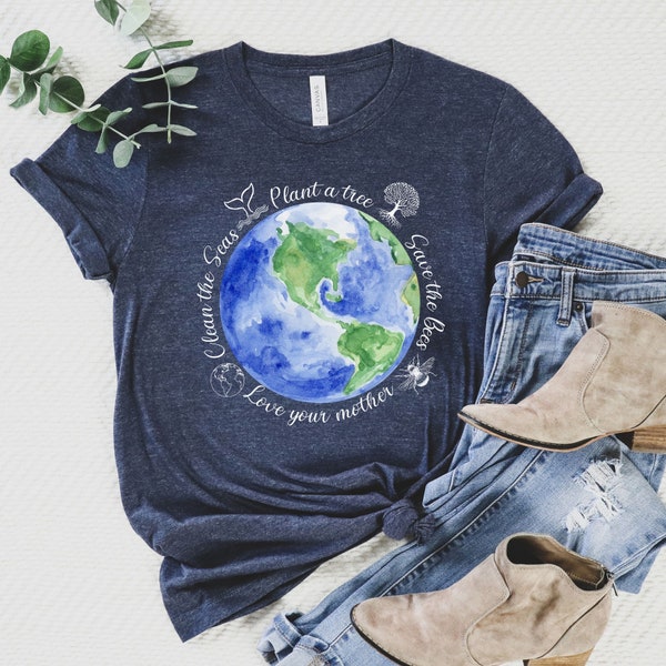 Earth Day T-Shirt, Plant A Tree, Save the Bees, Clean the Seas, Love Your Mother Earth, Watercolor Earth Graphic Tee, Be Green