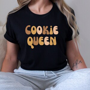 cookie queen, cookie lover T-shirt, funny baking tee shirt, gift for baker, foodie