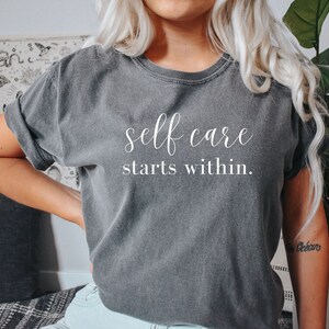 Self Care Comfort Colors T-shirt, soft relaxed fit, self love tee, mental health awareness