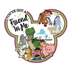 You&#39;ve Got A Friend In Me PNG File, Digital Download