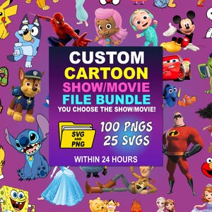 Custom Cartoon Show/Movie Files Bundle, 100 pngs, 25 svgs, Made to Order, Digital Download
