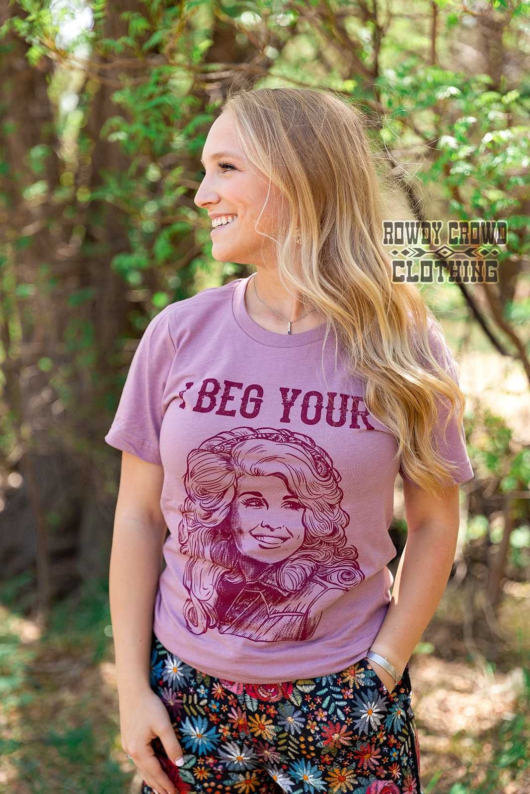 Discover T-shirt I Beg Your Parton