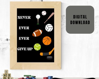 Never Give Up Printable Wall Art - Sports Fanatic Decor - Children's Bedroom Digital Art - Athlete Motivational Quote