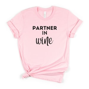 Partner in wine, Wine Shirt, Funny Wine, Funny Shirt, Gift for mom, gift for friend, gift for wife
