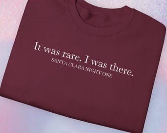 It was rare. I was there. | Eras crewneck sweatshirt | Personalized with concert location and show