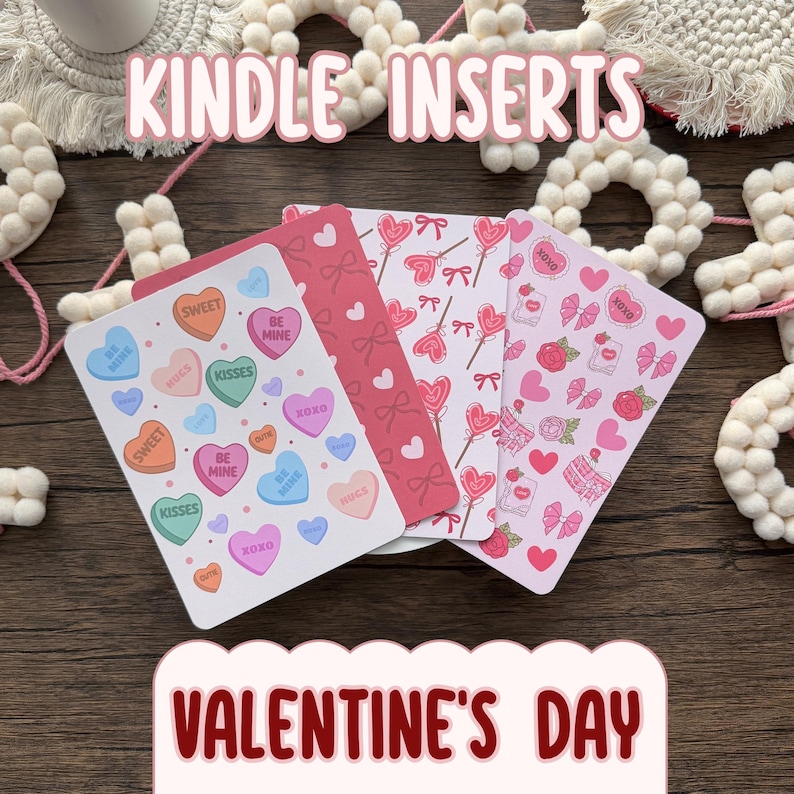 May include: Valentine's Day Kindle inserts with heart-shaped sweets bearing messages such as "Be Mine" and "Kisses." The inserts also display patterns of bows, hearts, and lollipops in pinks and reds. The text "Kindle Inserts" and "Valentine's Day" are visible.