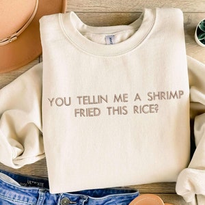 Embroidered Funny Sarcastic Sweatshirt: Shrimp Fried Rice Gag Gift