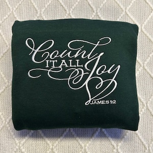 Embroidered Crewneck Sweatshirt: Count it all Joy, Christian Gift